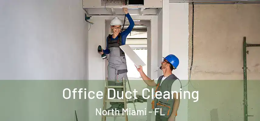 Office Duct Cleaning North Miami - FL