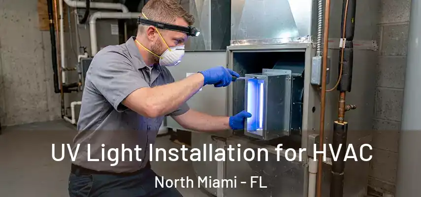  UV Light Installation for HVAC North Miami - FL